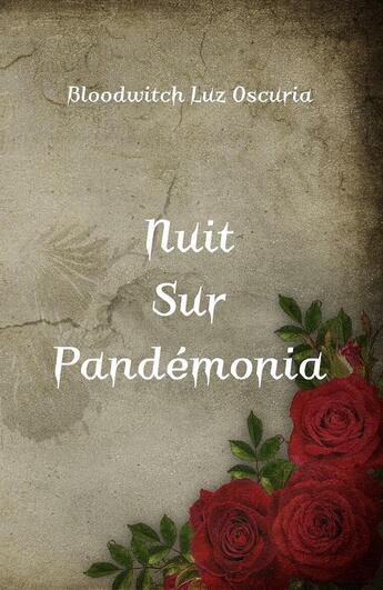 Couverture du livre « Nuit sur Pandémonia » de Bloodwitch Luz Oscuria aux éditions Luz Oscuria