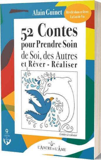 Couverture du livre « 52 contes pour prendre soin de soi, des autres et rêver-réaliser » de Alain Guinet aux éditions L'ancre De L'ame