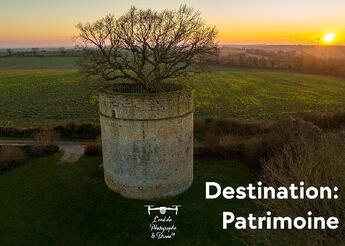 Couverture du livre « Destination: patrimoine » de Aurelien Coude et Cedric Barraux aux éditions L'oeil Du Photographe & Drone