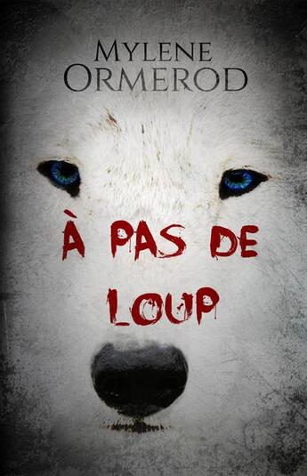 Couverture du livre « À pas de loup » de Ormerod Mylene aux éditions Dreelune