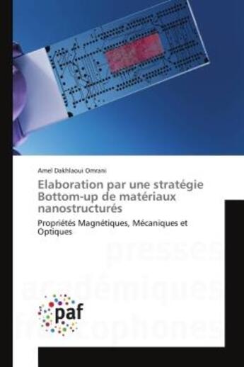 Couverture du livre « Elaboration par une strategie bottom-up de materiaux nanostructures - proprietes magnetiques, mecani » de Dakhlaoui Omrani A. aux éditions Presses Academiques Francophones