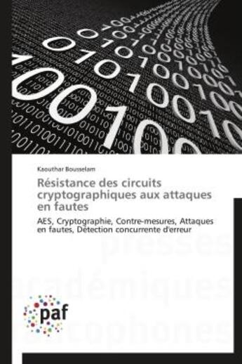 Couverture du livre « Résistance des circuits cryptographiques aux attaques en fautes » de Kaouthar Bousselam aux éditions Presses Academiques Francophones