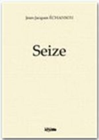 Couverture du livre « Seize » de Jean-Jacques Echanson aux éditions Jepublie