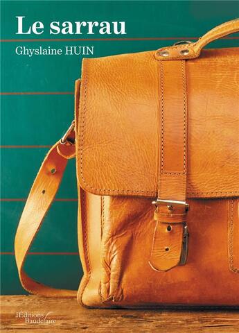 Couverture du livre « Le sarrau » de Ghyslaine Huin aux éditions Baudelaire