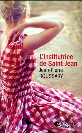 Couverture du livre « L'institutrice de Saint-Jean » de Jean-Pierre Roussary aux éditions Nouvelles Plumes