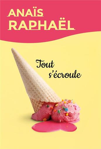 Couverture du livre « Tout s'écroule » de Anais Raphael aux éditions Librinova