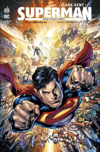 Couverture du livre « Clark Kent : Superman Tome 3 : la maison El » de Ivan Reis et Brian Michael Bendis et Collectif aux éditions Urban Comics