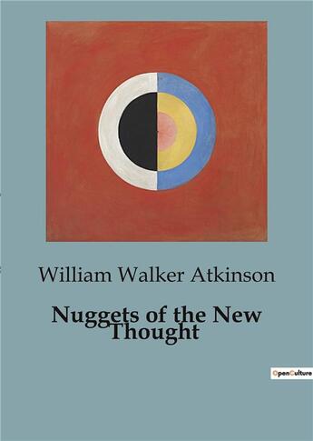 Couverture du livre « Nuggets of the New Thought » de William Walker Atkinson aux éditions Culturea