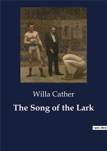 Couverture du livre « The Song of the Lark » de Willa Cather aux éditions Culturea