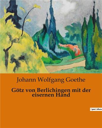 Couverture du livre « Gotz von Berlichingen mit der eisernen Hand » de Goethe J W. aux éditions Culturea