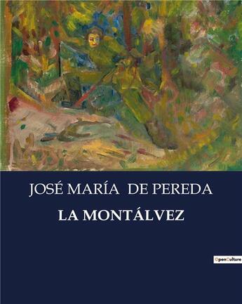 Couverture du livre « La montalvez » de Jose Maria De Pereda aux éditions Culturea