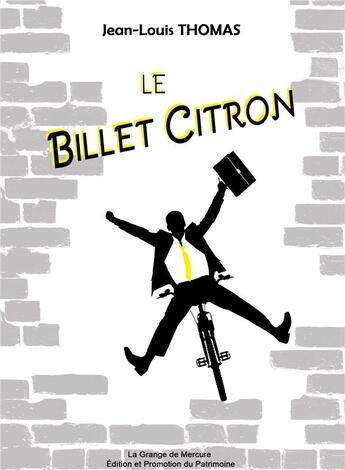 Couverture du livre « Le billet citron » de Jean-Louis Thomas aux éditions La Grange De Mercure