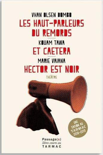 Couverture du livre « Les haut-parleurs du remords ; et caetera ; Hector est noir » de Kouam Tawa et Vhan Olsen Dombo et Marie Vaiana aux éditions Passages