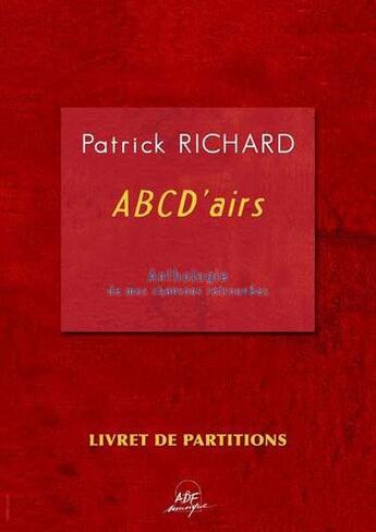 Couverture du livre « Anthologie de mes chansons retrouvees » de Patrick Richard aux éditions Adf Musique