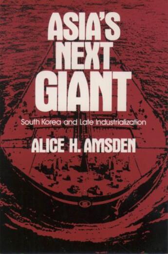 Couverture du livre « Asia's Next Giant: South Korea and Late Industrialization » de Amsden Alice H aux éditions Oxford University Press Usa