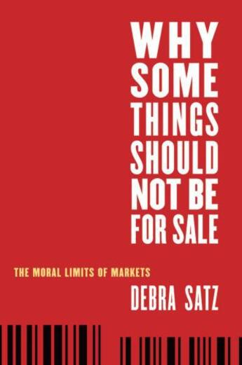 Couverture du livre « Why Some Things Should Not Be for Sale: The Moral Limits of Markets » de Satz Debra aux éditions Oxford University Press Usa