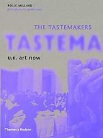 Couverture du livre « The Tastemakers U.K Art Now » de Rosie Millard aux éditions Thames & Hudson