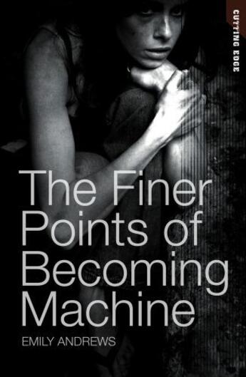 Couverture du livre « The Finer Points of Becoming Machine » de Andrews Emily aux éditions Ransom Publishing