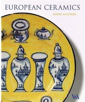 Couverture du livre « European ceramics » de  aux éditions Victoria And Albert Museum