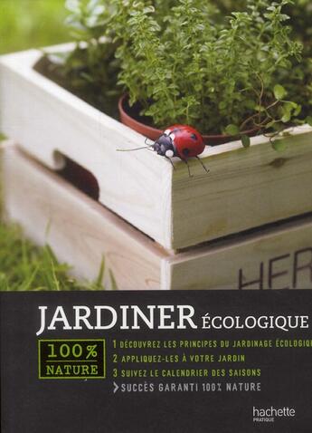 Couverture du livre « Jardiner écologique » de Agnes Guillaumin aux éditions Hachette Pratique