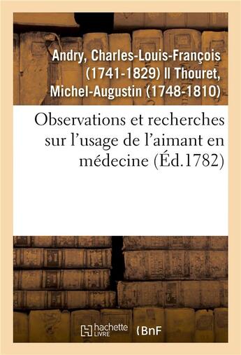 Couverture du livre « Observations et recherches sur l'usage de l'aimant en medecine » de Andry C-L-F. aux éditions Hachette Bnf