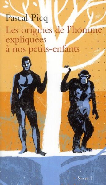 Couverture du livre « Les origines de l'homme expliquées aux enfants » de Pascal Picq aux éditions Seuil