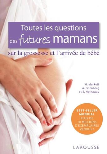 Couverture du livre « Toutes les questions des futures mamans... » de  aux éditions Larousse