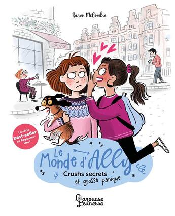 Couverture du livre « Le monde d'Ally Tome 2 : crushs secrets et grosse panique » de Karen Mccombie aux éditions Larousse