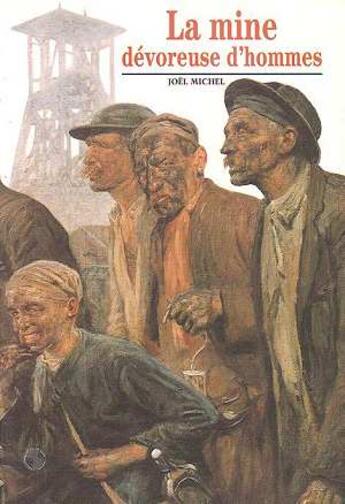 Couverture du livre « La mine devoreuse d'hommes » de Joel Michel aux éditions Gallimard