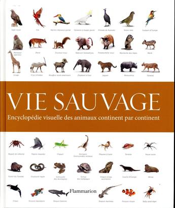 Couverture du livre « Vie sauvage ; encyclopédie visuelle des animaux continent par continent » de  aux éditions Flammarion