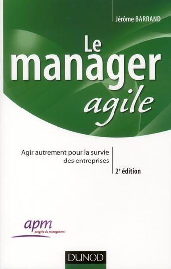 Couverture du livre « Le manager agile ; vers un nouveau management pour affronter la turbulence (2e édition) » de Jérôme Barrand aux éditions Dunod