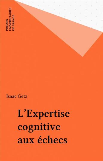 Couverture du livre « L'expertise cognitive aux échecs » de Getz I. aux éditions Puf