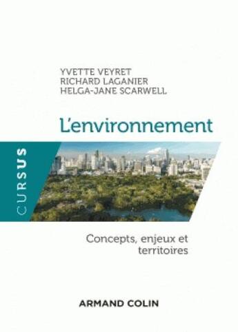 Couverture du livre « L'environnement ; concepts, enjeux et territoires » de Yvette Veyret et Richard Laganier et Helga-Jane Scarwell aux éditions Armand Colin