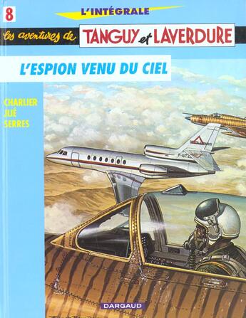 Couverture du livre « Tanguy et Laverdure ; INTEGRALE VOL.8 ; l'espion venu du ciel » de Jije et Pierre Serres et Jean-Michel Charlier aux éditions Dargaud