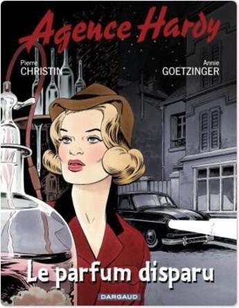 Couverture du livre « Agence Hardy t.1; le parfum disparu » de Pierre Christin et Annie Goetzinger aux éditions Dargaud