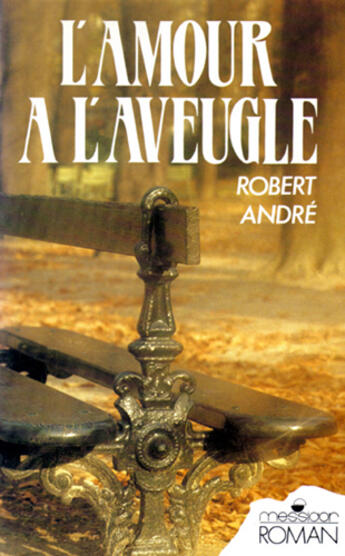 Couverture du livre « L'Amour A L'Aveugle » de Robert Andre aux éditions Temps Des Cerises