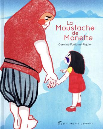 Couverture du livre « La moustache de Monette » de Caroline Fontaine-Riquier aux éditions Albin Michel