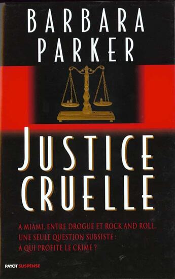 Couverture du livre « Justice cruelle » de Parker Barbara aux éditions Payot