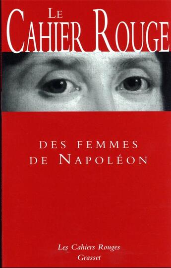 Couverture du livre « Le cahier rouge des femmes de Napoléon » de Arthur Chevallier aux éditions Grasset