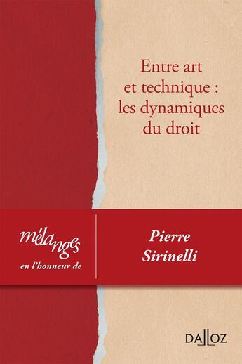 Couverture du livre « Mélanges en l'honneur de Pierre Sirinelli : entre art et technique : les dynamiques du droit » de  aux éditions Dalloz