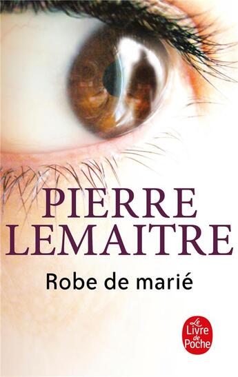 Couverture du livre « Robe de marié » de Pierre Lemaitre aux éditions Le Livre De Poche