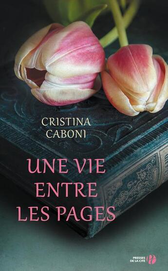 Couverture du livre « Une vie entre les pages » de Cristina Caboni aux éditions Presses De La Cite