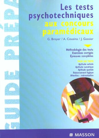 Couverture du livre « Les Tests Psychotechniques Aux Concours Paramedicaux » de Jacqueline Gassier et Gerard Broyer et Agnes Cousina aux éditions Elsevier-masson