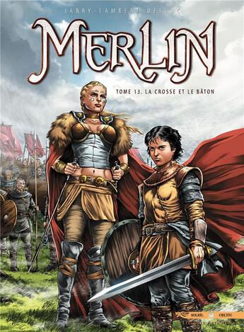 Couverture du livre « Merlin Tome 13 : la crosse et le bâton » de Nicolas Jarry et Eric Lambert aux éditions Soleil
