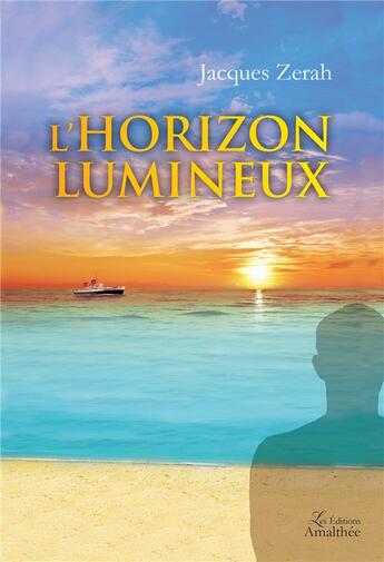 Couverture du livre « L'horizon lumineux » de Jacques Zerah aux éditions Amalthee