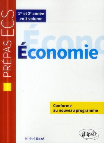 Couverture du livre « Économie : prépas ECS : 1re et 2e annee » de Michel Roze aux éditions Ellipses