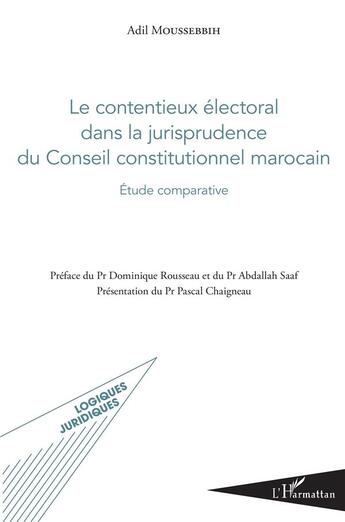 Couverture du livre « Contentieux électoral dans la jurisprudence du conseil constitutionnel marocain ; étude comparative » de Adil Moussebbih aux éditions L'harmattan