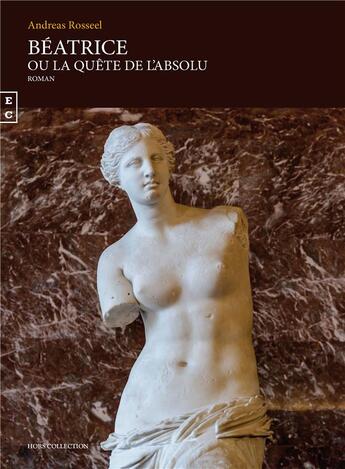 Couverture du livre « Béatrice ou la quête de l'absolu » de Andreas Rosseel aux éditions Complicites