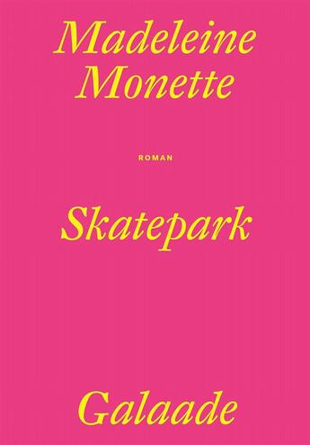 Couverture du livre « Skatepark » de Madeleine Monette aux éditions Galaade