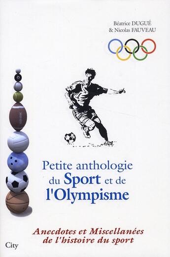 Couverture du livre « Petite recueil insolite du sport et de l'olympisme » de Fauveau-N+Dugue-B aux éditions City